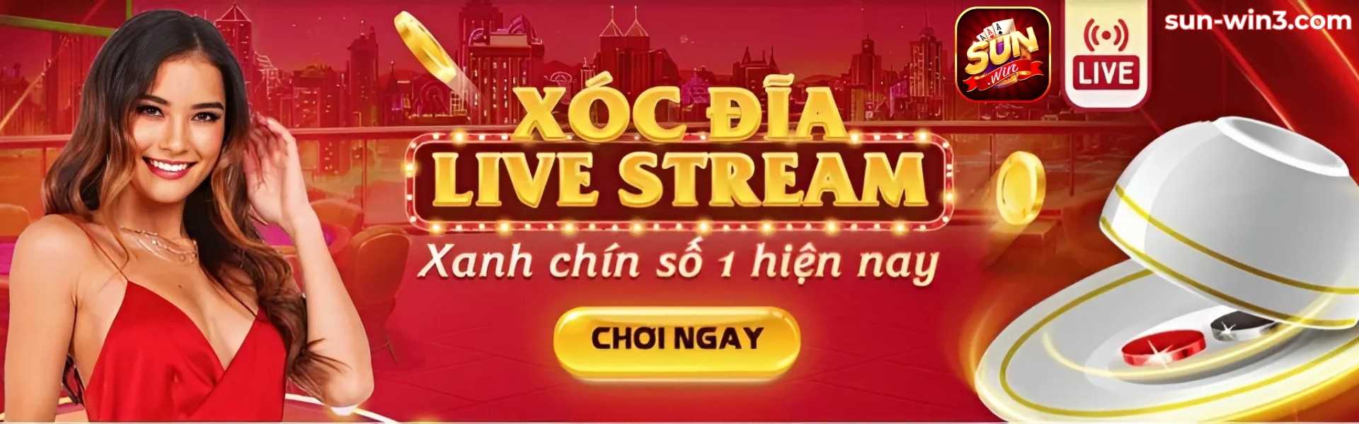 Sunwin khuyến mãi sảnh xóc đĩa livetream